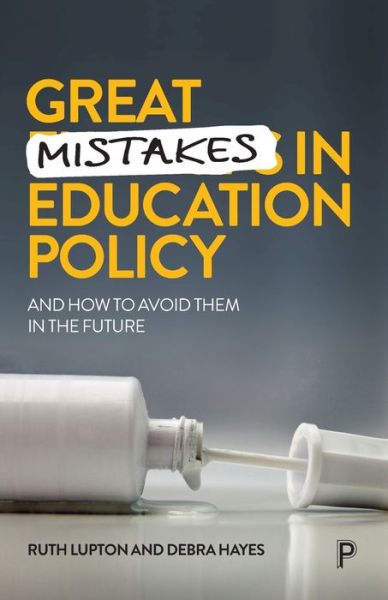 Cover for Lupton, Ruth (The University of Manchester) · Great Mistakes in Education Policy: And How to Avoid Them in the Future (Paperback Bog) (2021)