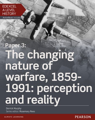 Cover for Derrick Murphy · Edexcel A Level History, Paper 3: The changing nature of warfare, 1859-1991: perception and reality Student Book + ActiveBook - Edexcel GCE History 2015 (Book) (2016)