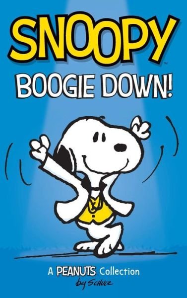 Cover for Charles M. Schulz · Snoopy : Boogie Down! (Hardcover bog) (2018)