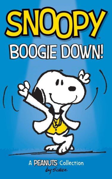 Cover for Charles M. Schulz · Snoopy : Boogie Down! (Gebundenes Buch) (2018)