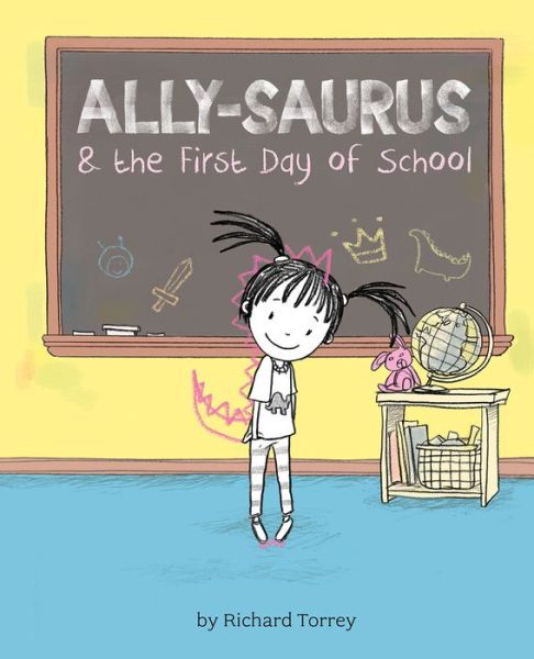 Cover for Richard Torrey · Ally-saurus &amp; the First Day of School (Board book) (2021)