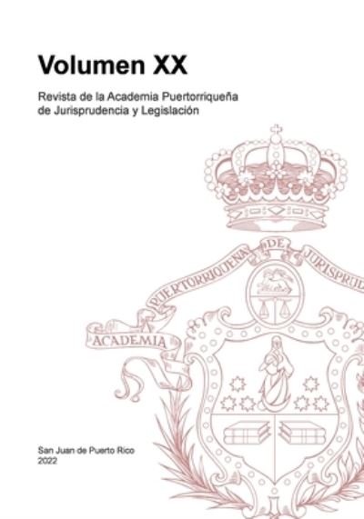 Cover for Academ de Jurisprudencia Y Legislación · Revista de la Academia Puertorriqueña de Jurisprudencia y Legislación (Buch) (2022)