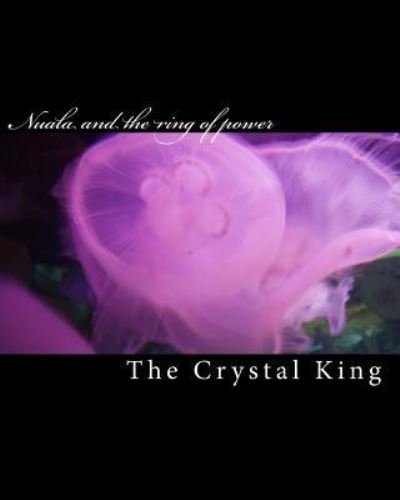 Cover for Crystal King · Nuala and the ring of power (Taschenbuch) (2011)