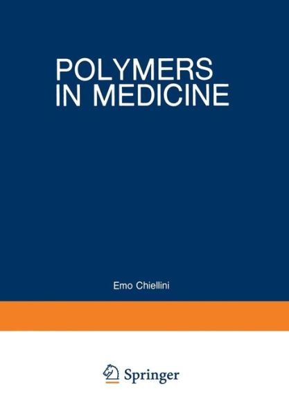 Cover for Emo Chiellini · Polymers in Medicine: Biomedical and Pharmacological Applications - Polymer Science and Technology (Paperback Book) [Softcover reprint of the original 1st ed. 1983 edition] (2012)