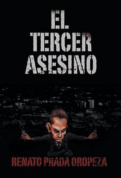 Cover for Renato Prada Oropeza · El Tercer Asesino (Hardcover Book) (2013)