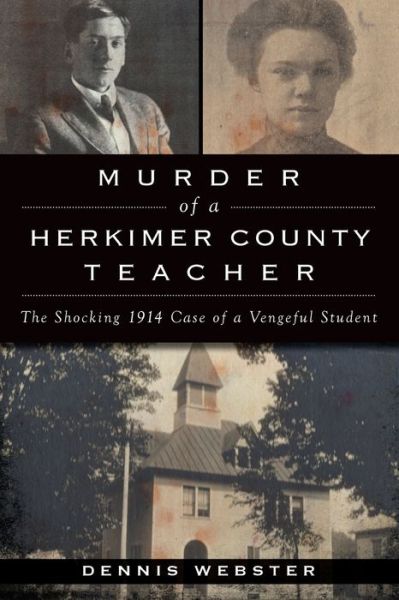 Cover for Dennis Webster · Murder of a Herkimer County Teacher (Paperback Book) (2017)