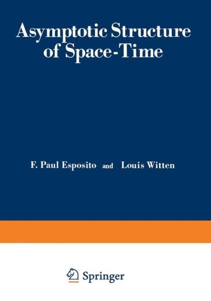 Cover for F Esposito · Asymptotic Structure of Space-Time (Paperback Book) [Softcover reprint of the original 1st ed. 1977 edition] (2012)