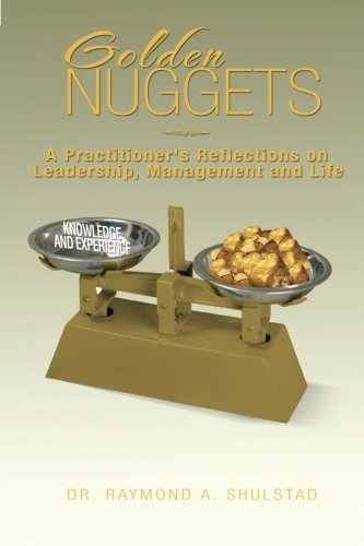 Cover for Raymond a Shulstad · Golden Nuggets: a Practitioner's Reflections on Leadership, Management and Life (Paperback Bog) (2012)