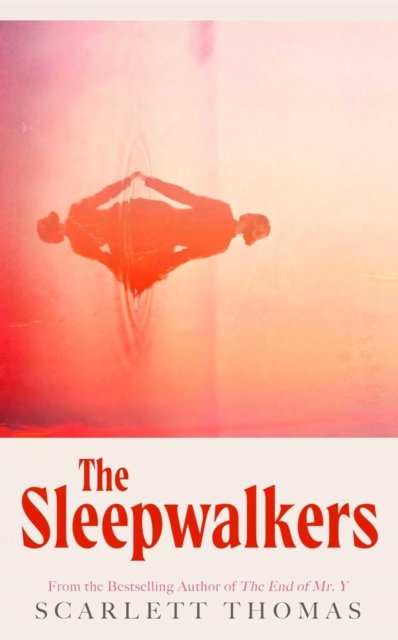 Cover for Scarlett Thomas · The Sleepwalkers - Signed Edition (Pocketbok) (2024)