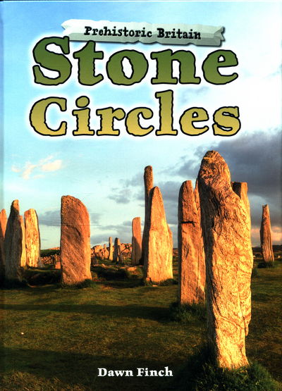 Cover for Dawn Finch · Stone Circles - Prehistoric Britain (Hardcover Book) (2017)