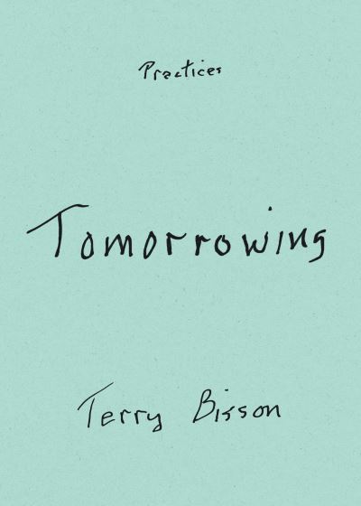 Cover for Terry Bisson · Tomorrowing - Practices (Hardcover Book) (2024)