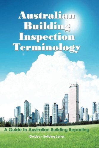 Cover for Iguides · Australian Building Inspection Terminology: a Guide to Australian Building Reporting (Iguides - Building &amp; Construction Series) (Paperback Bog) (2013)