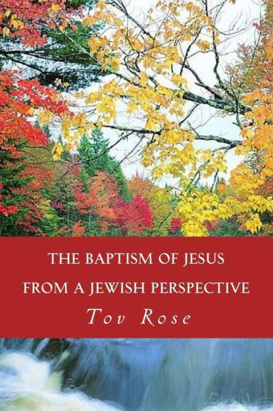 Cover for Tov Rose · The Baptism of Jesus from a Jewish Perspective (Paperback Bog) (2014)