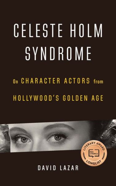 Cover for David Lazar · Celeste Holm Syndrome: On Character Actors from Hollywood's Golden Age (Paperback Book) (2020)