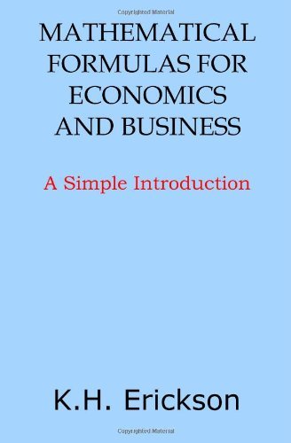 Cover for K H Erickson · Mathematical Formulas for Economics and Business: A Simple Introduction (Paperback Bog) (2014)