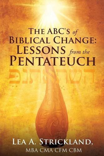 Cover for Lea A. Strickland Mba Cma Cfm Cbm · The Abc's of Biblical Change: Lessons from the Pentateuch (Paperback Book) (2014)