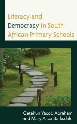 Cover for Getahun Yacob Abraham · Literacy and Democracy in South African Primary Schools (Inbunden Bok) (2017)