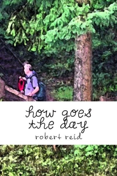 Cover for Robert Reid · How Goes the Day (Pocketbok) (2014)