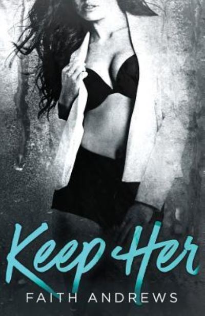 Cover for Faith Andrews · Keep Her (Paperback Book) (2014)