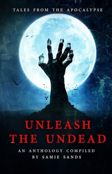 Cover for Samie Sands · Unleash the Undead: Black and White Edition (Paperback Book) (2014)