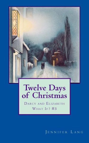 Cover for Jennifer Lang · Twelve Days of Christmas: Darcy and Elizabeth What If? #5 (Paperback Book) (2014)