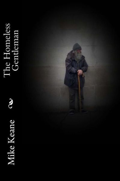 Cover for Mr Mike Keane · The Homeless Gentleman (Paperback Bog) (2014)