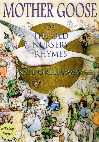 Cover for Kate Greenaway · Mother Goose or the Old Nursery Rhymes (Paperback Book) [First edition] (2014)