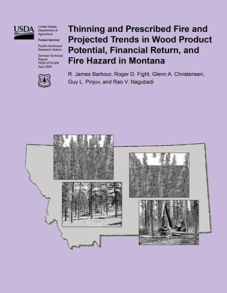 Cover for United States Department of Agriculture · Thinning and Prescribed Fire and Projected Trends in Wood Product Potential, Financial Return, and Fire Hazard in Montana (Paperback Book) (2015)