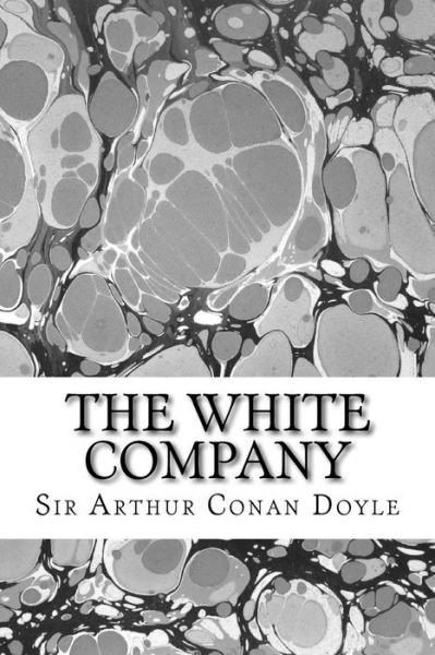 Cover for Sir Arthur Conan Doyle · The White Company: (Sir Arthur Conan Doyle Classics Collection) (Paperback Book) (2015)