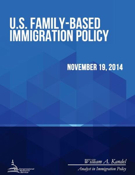 Cover for Congressional Research Service · U.s. Family-based Immigration Policy (Pocketbok) (2015)