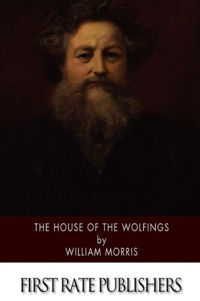 The House of the Wolfings - William Morris - Books - Createspace - 9781514177457 - June 4, 2015