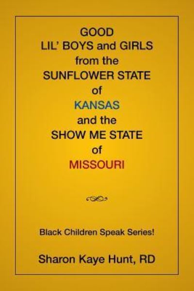 Cover for Sharon Hunt · Good Lil' Boys and Girls From The Sunflower State Of Kansas And The Show Me State Of Missouri (Paperback Book) (2016)