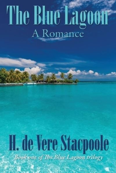 Cover for H De Vere Stacpoole · The Blue Lagoon (Paperback Book) (2021)