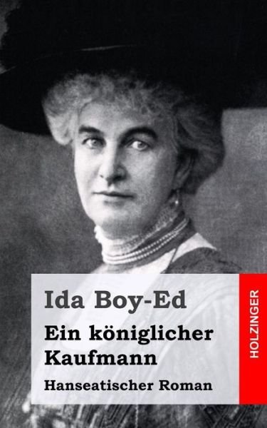 Cover for Ida Boy-ed · Ein Koniglicher Kaufmann: Hanseatischer Roman (Pocketbok) (2015)