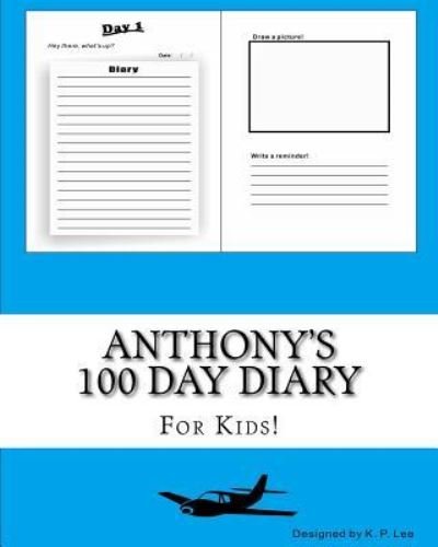 K P Lee · Anthony's 100 Day Diary (Pocketbok) (2015)
