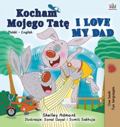 Cover for Shelley Admont · I Love My Dad (Polish English Bilingual Book for Kids) (Hardcover Book) (2020)