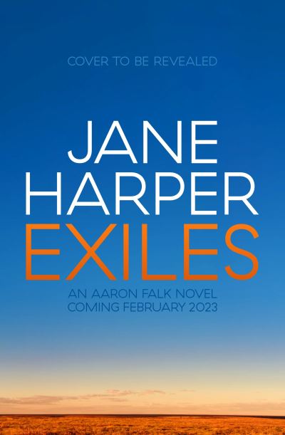 Exiles - Jane Harper - Livres - Pan Macmillan - 9781529098457 - 2 février 2023