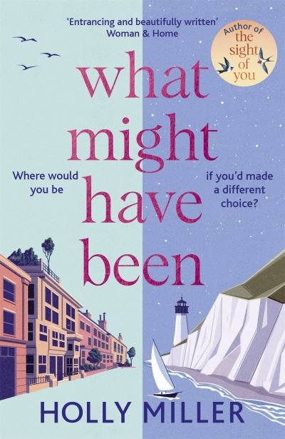 What Might Have Been: the stunning novel from the bestselling author of The Sight of You - Holly Miller - Books - Hodder & Stoughton - 9781529324457 - July 20, 2023