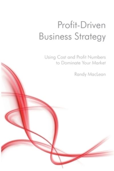 Cover for Randy MacLean · Profit-Driven Business Strategy (Paperback Book) (2016)