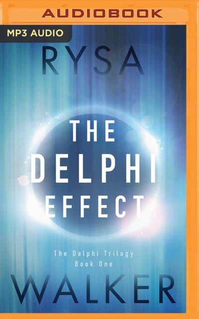 Delphi Effect, The - Rysa Walker - Audio Book - Brilliance Audio - 9781531837457 - 11. oktober 2016