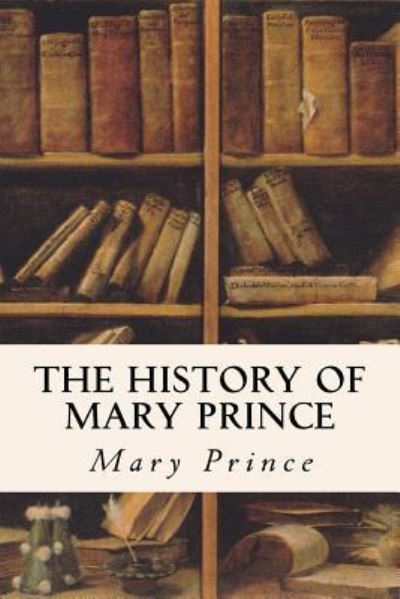 Cover for Mary Prince · The History of Mary Prince (Paperback Book) (2016)