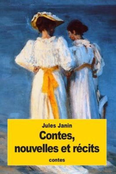 Cover for Jules Janin · Contes, nouvelles et recits (Paperback Book) (2016)