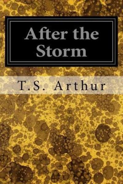 Cover for Timothy Shay Arthur · After the Storm (Paperback Book) (2016)