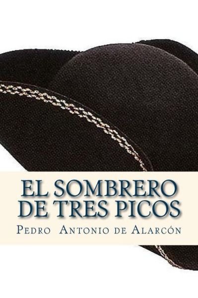 Cover for Pedro Antonio de Alarcon · El sombrero de tres picos (Taschenbuch) (2016)