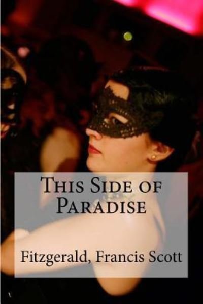 Cover for Fitzgerald Francis Scott · This Side of Paradise (Paperback Book) (2016)