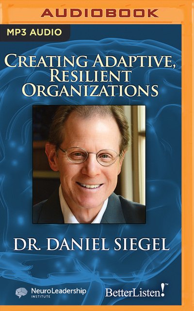 Cover for Daniel J. Siegel · Creating Adaptive, Resilient Organizations (CD) (2017)