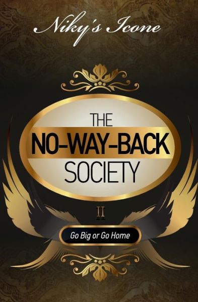 Cover for Niky's Icone · The No-Way-Back Society II : Go Big or Go Home (Paperback Book) (2016)