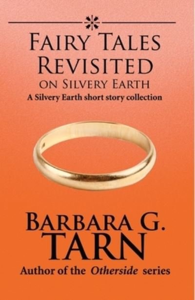 Cover for Barbara G Tarn · Fairy Tales Revisited on Silvery Earth (Paperback Book) (2016)