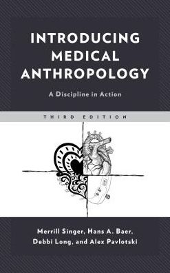 Cover for Merrill Singer · Introducing Medical Anthropology: A Discipline in Action (Hardcover Book) [Third edition] (2019)