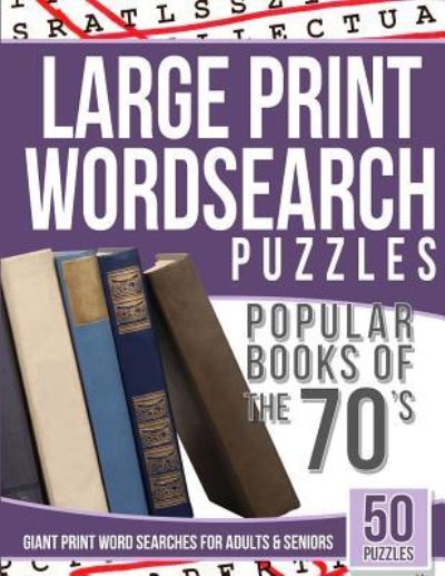 Cover for Large Print Wordsearches · Large Print Wordsearches Puzzles Popular Books of the 70s (Paperback Book) (2016)